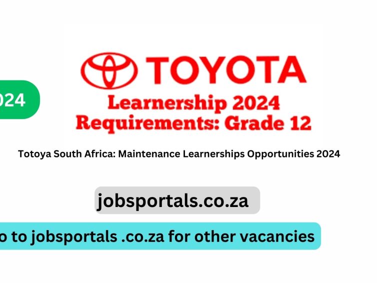 Totoya South Africa: Maintenance Learnerships Opportunities 2024