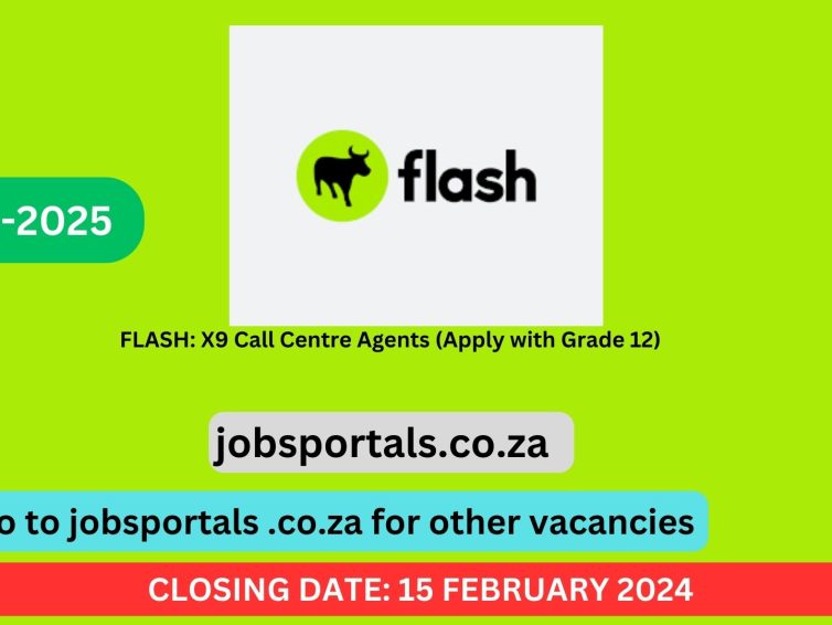 FLASH: X9 Call Centre Agents (Apply with Grade 12)