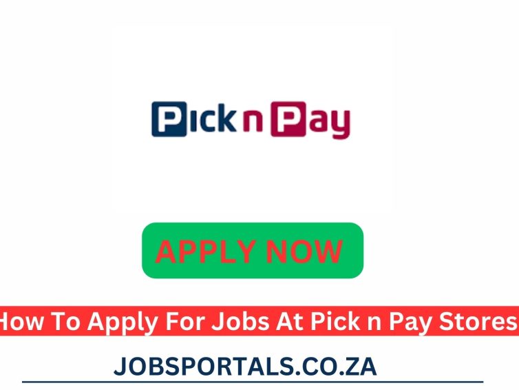 How To Apply For Jobs At Pick n Pay Stores